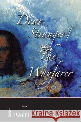 Dear Stranger / The Wayfarer Ralph C. Ham 9781935656814 Little Red Cell