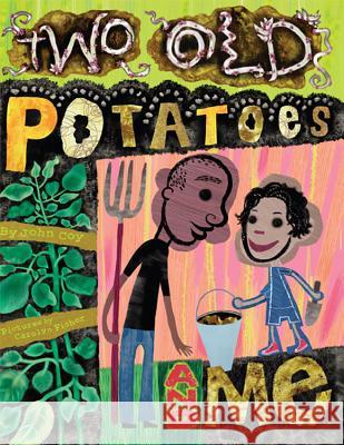 Two Old Potatoes and Me John Coy Carolyn Fisher 9781935666462