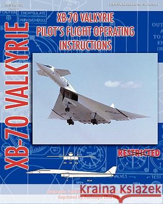 XB-70 Valkerie Pilot's Flight Operating Manual United States Ai NASA 9781935700357 Periscope Film LLC