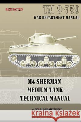 M4 Sherman Medium Tank Technical Manual War Department 9781935700821 Periscope Film, LLC