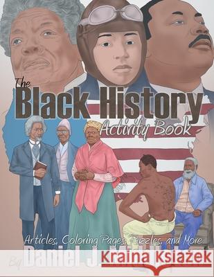 The Black History Activity Book: Articles, Coloring Pages, Puzzles, and More Middleton, Daniel J. 9781935702139 Unique Coloring