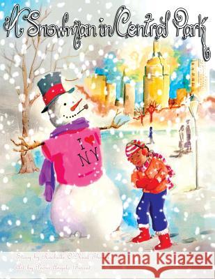 A Snowman in Central Park Rochelle O. Thorpe Pedro Angelo Bessat 9781935706151 Wiggles Press