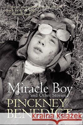 Miracle Boy and Other Stories Pinckney Benedict 9781935708018 Press 53