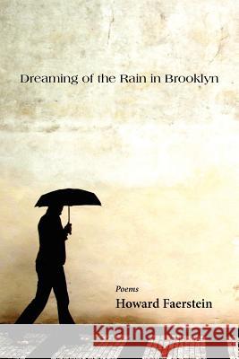 Dreaming of the Rain in Brooklyn Howard Faerstein 9781935708773 Press 53