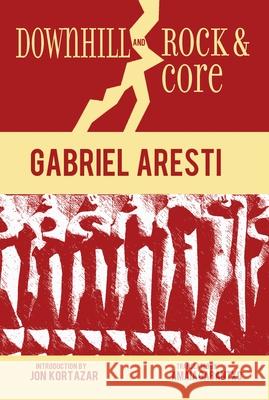 Downhill and Rock & Core Gabriel Aresti Amaia Gabantxo Jon Kortazar 9781935709756