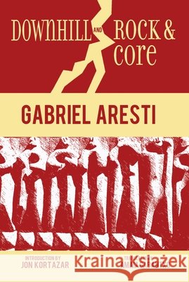 Downhill and Rock & Core Gabriel Aresti, Jon Kortazar, Amaia Gabantxo 9781935709763