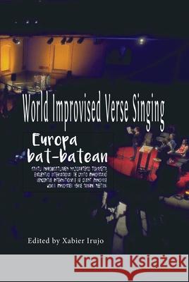 World Improvised Verse Singing Xabier Irujo 9781935709930 Center for Basque Studies UV of Nevada, Reno