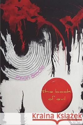 The Book of Evil Jason Bredle J. P. Dancin 9781935716099 Dream Horse Press