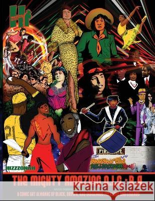 The Mighty Amazing N.I.G.-R.A.: A Comic Art Almanac of Black, Brown and Indigenous Folklore & Legends Hizzzonah 9781935721970 Hardihood Illustrated Ltd