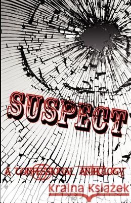 Suspect: A Confessional Anthology James, Tl 9781935724087 Phe Ink