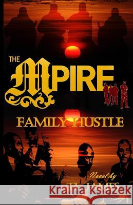 The Mpire: Family Hustle Tl James   9781935724131 Phe Ink