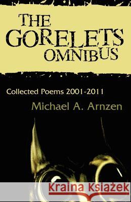 The Gorelets Omnibus Michael A. Arnzen 9781935738213