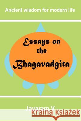 Essays on the Bhagavadgita Jayaram V 9781935760092 Pure Life Vision