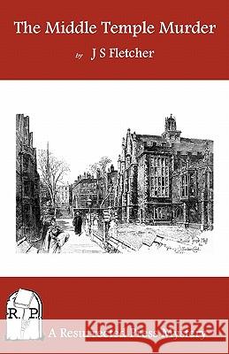 The Middle Temple Murder J. S. Fletcher 9781935774075 Resurrected Press