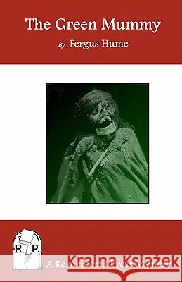 The Green Mummy Fergus Hume 9781935774099 Resurrected Press