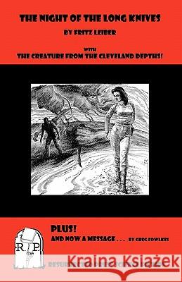 The Night of the Long Knives: With The Creature From The Cleveland Depths Fowlkes, Greg 9781935774297 Resurrected Press