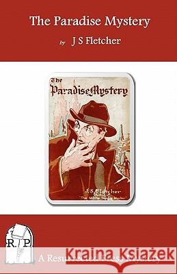 The Paradise Mystery J. S. Fletcher 9781935774341 Resurrected Press