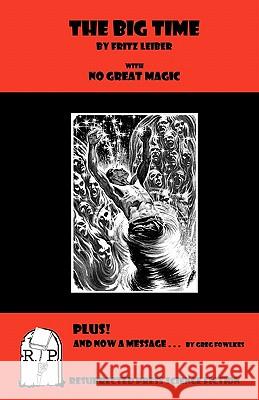 The Big Time: With No Great Magic! Fritz Leiber 9781935774372 Resurrected Press
