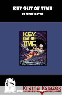 Key Out of Time Andre Norton 9781935774587 Resurrected Press