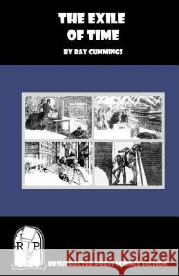 The Exile of Time Ray Cummings 9781935774921 Resurrected Press