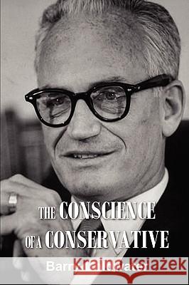 The Conscience of a Conservative Barry Goldwater 9781935785026