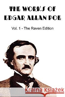 The Works of Edgar Allan Poe, the Raven Edition - Vol. 1 Edgar Allan Poe 9781935785118 Bottom of the Hill Publishing