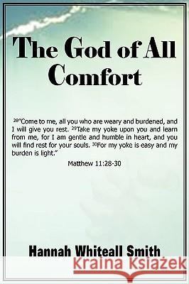 The God of All Comfort Hannah Whitall Smith 9781935785200