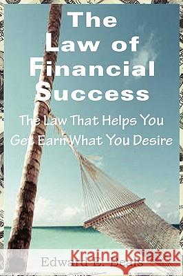The Law of Financial Success Edward Beals 9781935785255 Bottom of the Hill Publishing