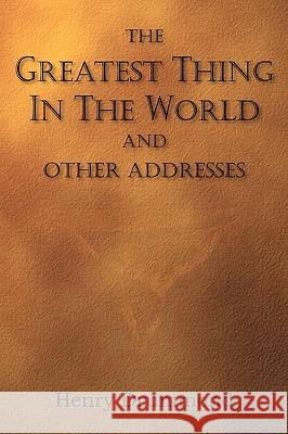 The Greatest Thing in the World and Other Addresses Henry Drummond 9781935785491 Bottom of the Hill Publishing