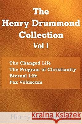 The Henry Drummond Collection Vol. I Henry Drummond 9781935785507 Bottom of the Hill Publishing