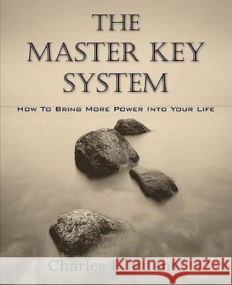 The Master Key System Charles F. Haanel 9781935785736