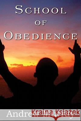 School of Obedience Andrew Murray 9781935785897 Bottom of the Hill Publishing