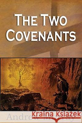 The Two Covenants Andrew Murray 9781935785927