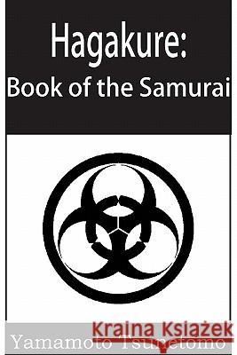 Hagakure: The Book of the Samurai Tsunetomo, Yamamoto 9781935785958