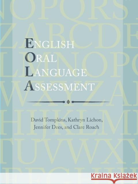 English Oral Language Assessment David Tompkins Kathryn Lichon Jennifer Dees 9781935788102