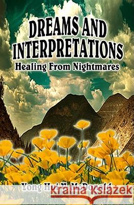 Dreams and Interpretations: Healing from Nightmares McDonald, Yong Hui V. 9781935791065