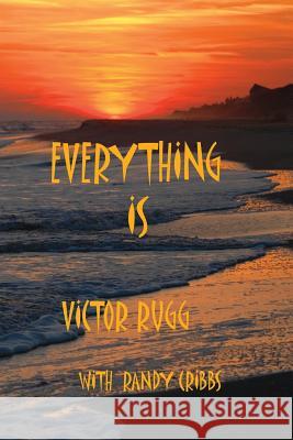 Everything Is Victor Rugg 9781935795308