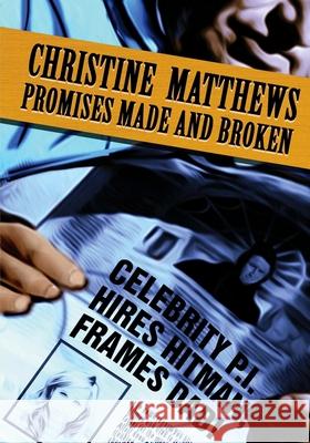 Promises Made and Broken Christine Matthews 9781935797555 Perfect Crime Books