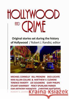 Hollywood and Crime: Original Stories Set During the History of Hollywood Robert J. Randisi Michael Connelly Bill Pronzini 9781935797678 Perfect Crime Books
