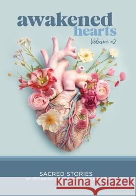 Awakened Hearts: Sacred Stories of Breaking Free and Rising Higher David Trotter 9781935798279