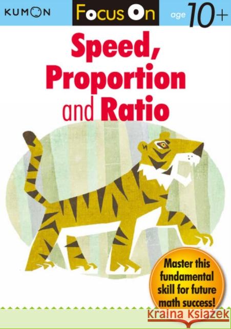 Focus On Speed, Ratio And Proportion Kumon 9781935800415 Kumon Publishing North America, Inc