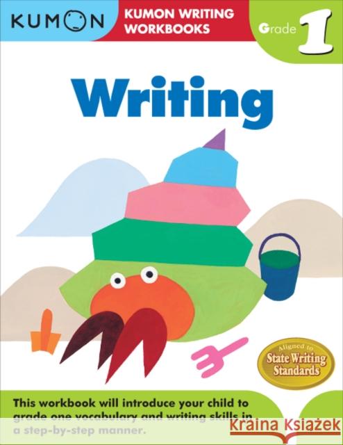 Writing, Grade 1 Kumon Publishing 9781935800576 Kumon Publishing North America