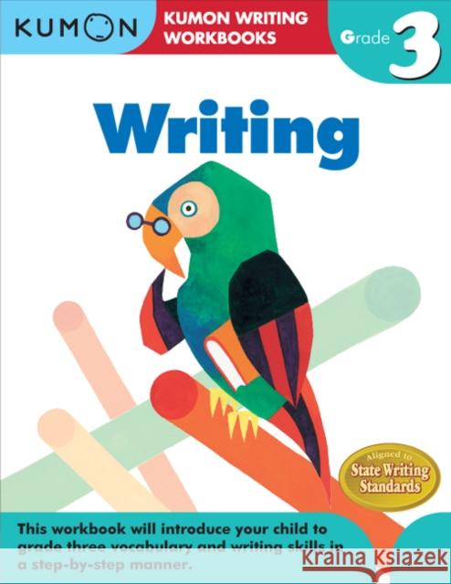 Writing, Grade 3 Kumon Publishing 9781935800590 Kumon Publishing North America