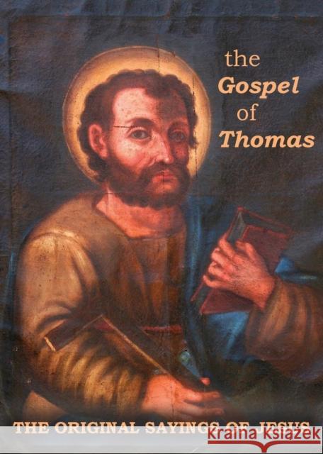 The Gospel of Thomas: The Original Sayings of Jesus Jerome a Dirnberger 9781935807438 Stansbury Publishing