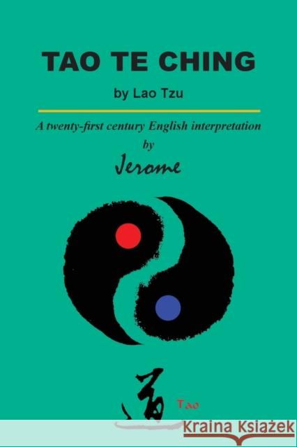 Tao Te Ching by Lao Tzu: A twenty-first century English interpretation Jerry Dirnberger 9781935807513 Stansbury Publishing