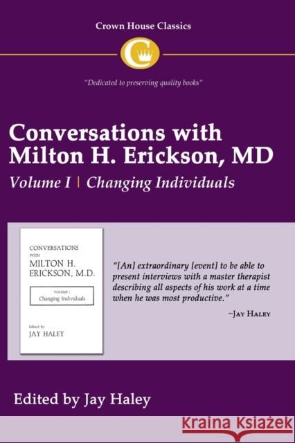 Conversations with Milton H. Erickson MD Vol 1: Volume I, Changing Individuals Haley, Jay 9781935810148 Crown House Publishing