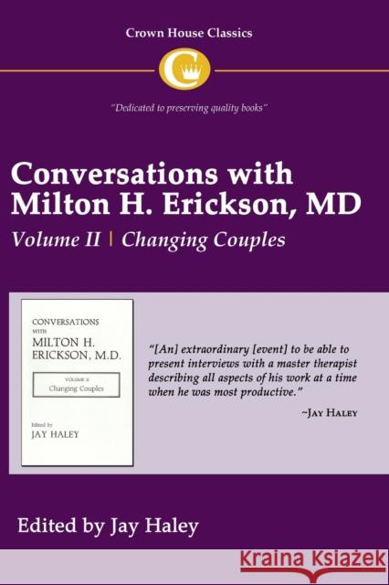 Conversations with Milton H. Erickson MD Vol 2: Volume II, Changing Couples Haley, Jay 9781935810155 Crown House Publishing