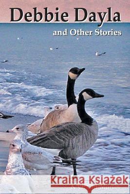 Debbie Dayla and Other Stories K Gerard Martin 9781935816058 Shouldercat Books