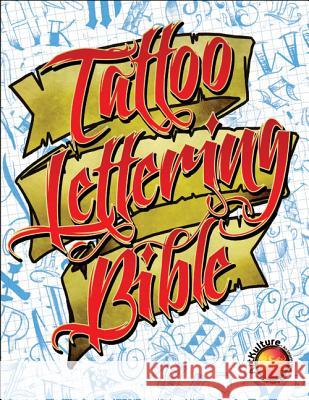 Tattoo Lettering Bible Superior Tattoo 9781935828921 Wolfgang Publications