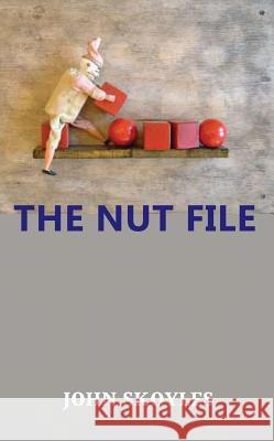 The Nut File John Skoyles 9781935835219 Quale Press